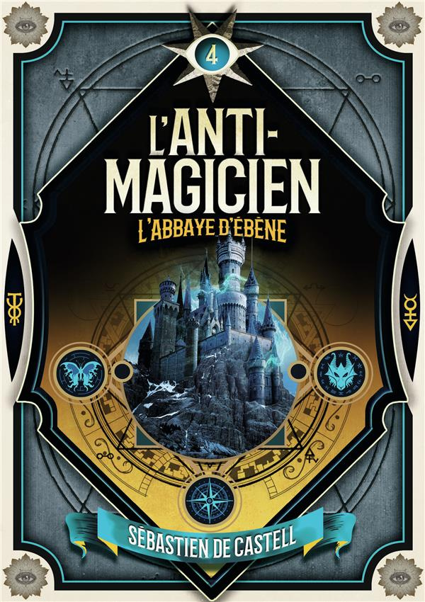 L'anti-magicien Tome 4 : L'Abbaye d'ébène