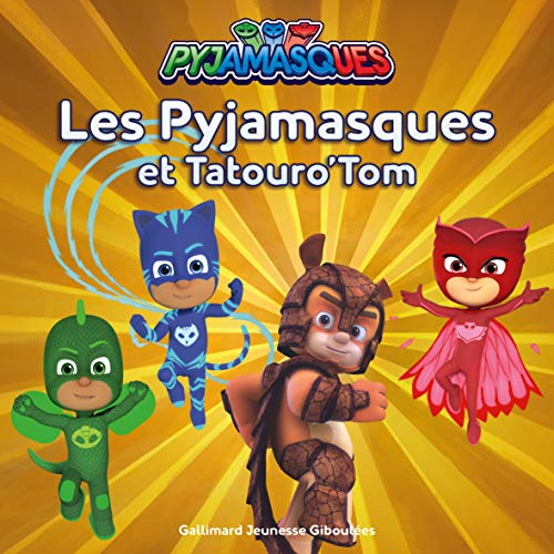 Les Pyjamasques Tome 19 : Les Pyjamasques et Tatouro'Tom