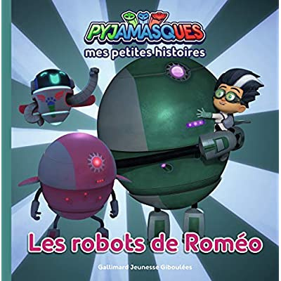 Mes petites histoires Pyjamasques Tome 6 : Les robots de Roméo