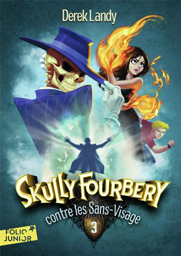 Skully Fourbery Tome 3 : Skully Fourbery contre les Sans-Visage