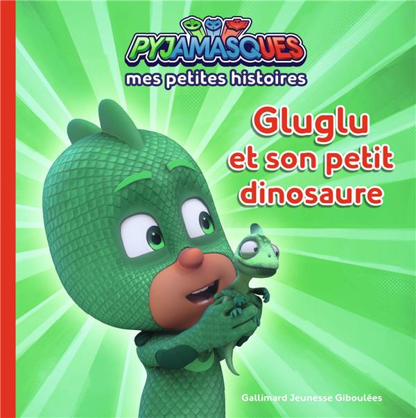 Mes petites histoires Pyjamasques Tome 7 : Gluglu et son petit dinosaure