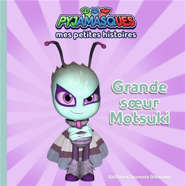 Mes petites histoires Pyjamasques Tome 8 : Grande soeur Motsuki