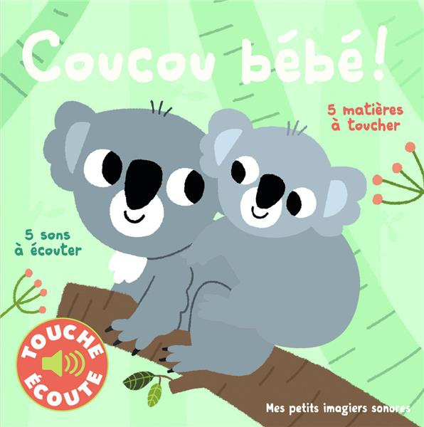 Coucou bébé ! 5 matières à toucher, 5 sons à écouter
