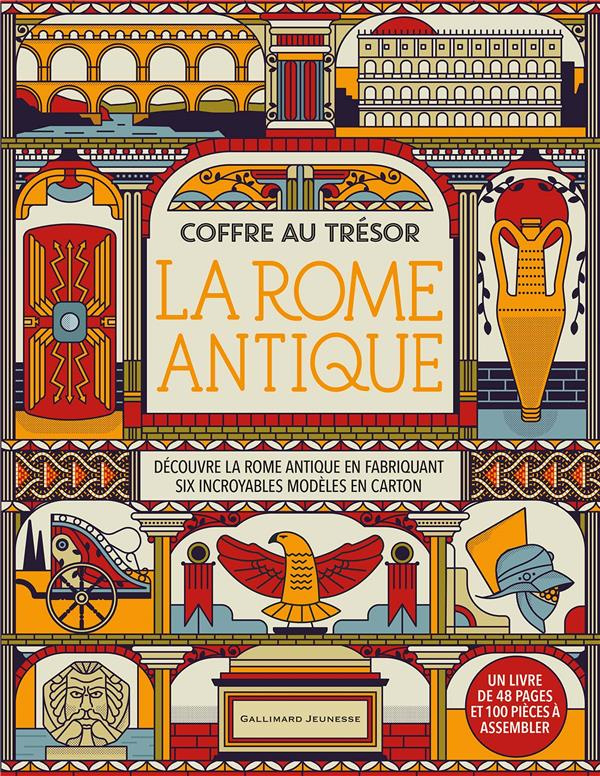 La Rome antique. Découvre la Rome antique en fabriquant six incroyables modèles en carton