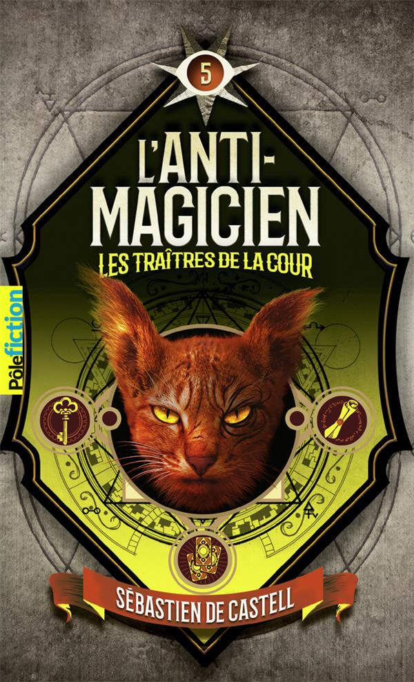 L'anti-magicien Tome 5 : Les traîtres de la cour