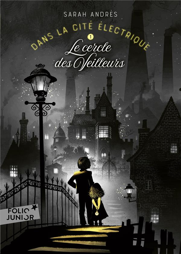 Dans la cité électrique Tome 1 : Le cercle des Veilleurs