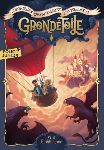 Chroniques des royaumes invisibles Tome 1 : Grondétoile