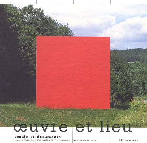 Oeuvre et lieu. Essais et documents