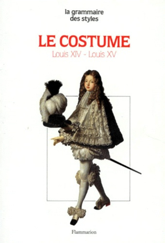 LE COSTUME. Louis XIV-Louis XV