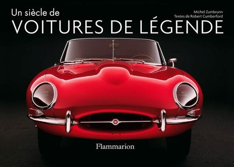 Un siècle de voitures de légende. Les classiques du style et du design