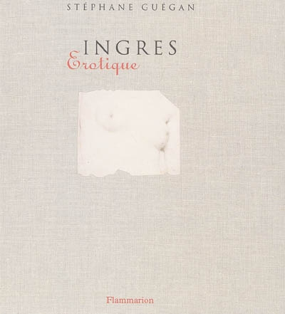 Ingres. Erotique