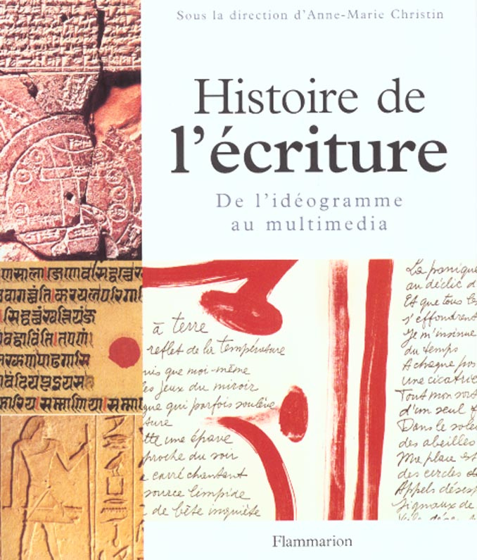 Histoire de l'écriture. De l'idéogramme au multimédia