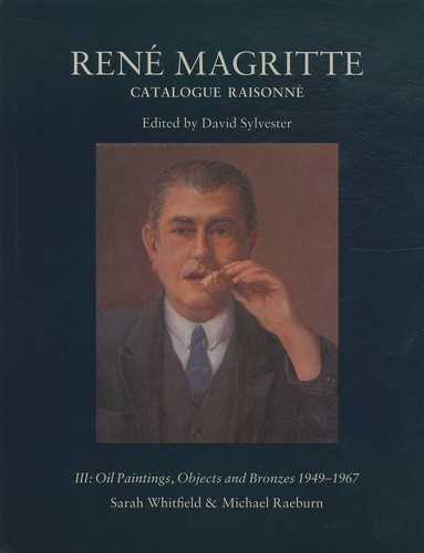 René Magritte. Catalogue raisonné Volume 3, Oil Paintings, Objects ans Bronzes 1949-1967
