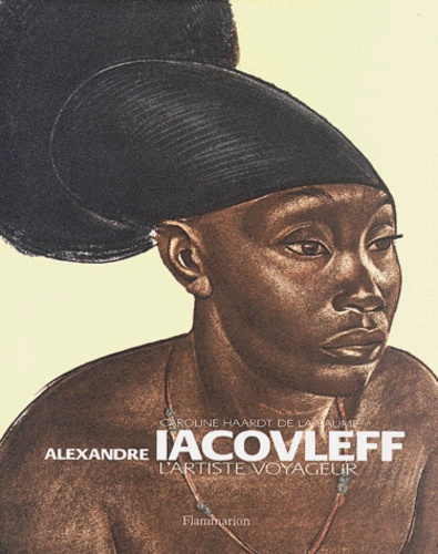 ALEXANDRE IACOVLEFF, L'ARTISTE VOYAGEUR