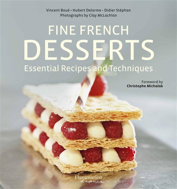 FINE FRENCH DESSERTS - ESSENTIAL RECIPES AND TECHNIQUES - ILLUSTRATIONS, COULEUR