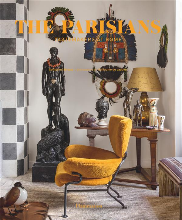 THE PARISIANS : TASTEMAKERS AT HOME - ILLUSTRATIONS, COULEUR