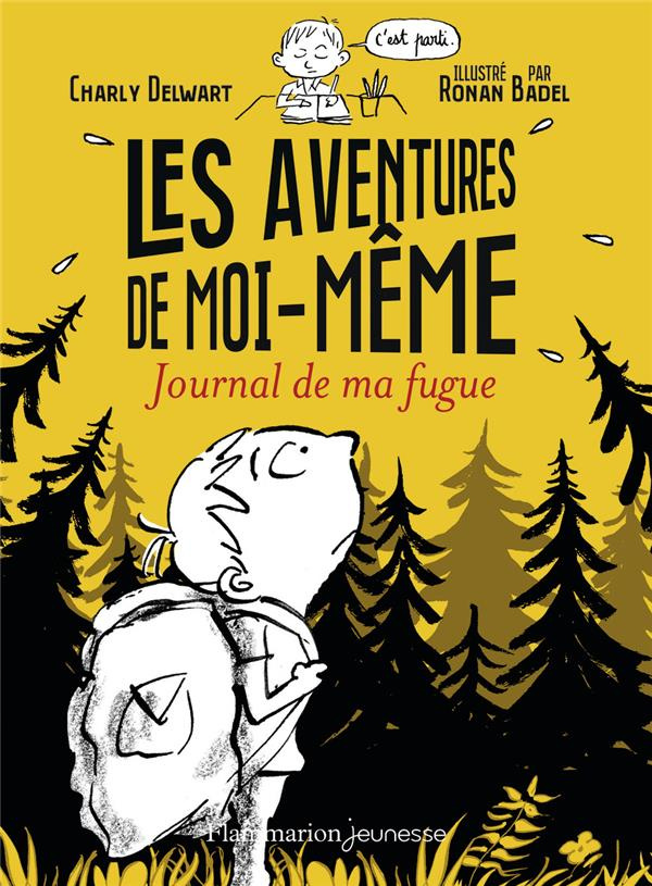 Les aventures de moi-même Tome 1 : Journal de ma fugue