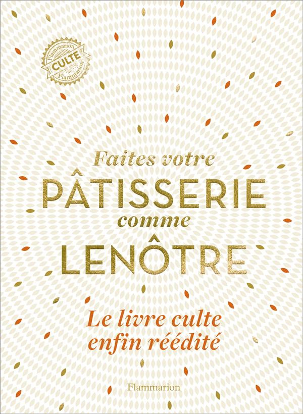 Faites votre pâtisserie comme Lenôtre