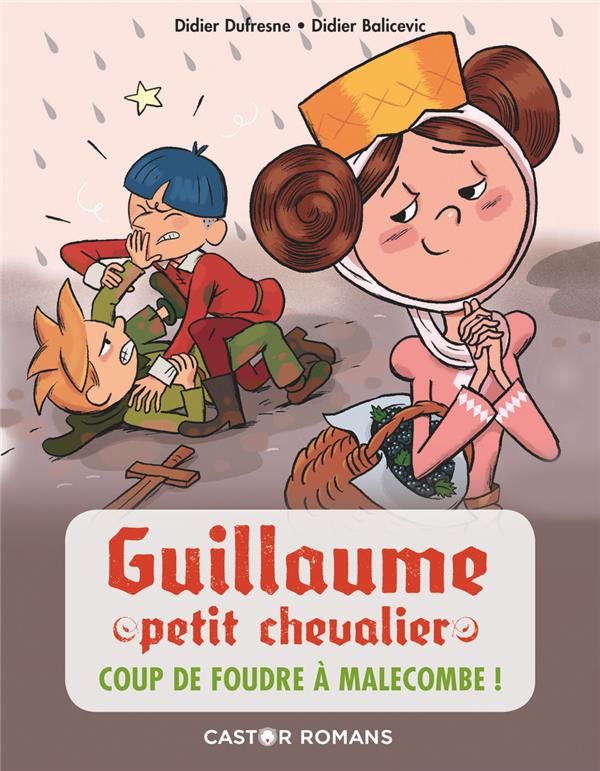 Guillaume petit chevalier Tome 10 : Coup de foudre à Malecombe !