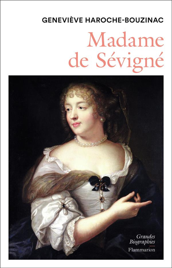 Madame de Sévigné (1626-1696). Une femme et son monde au Grand Siècle