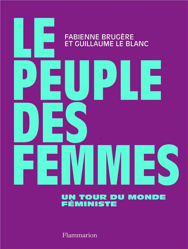 Le Peuple des femmes. Un tour du monde féministe