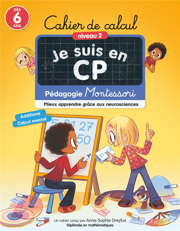 Cahier de calcul niveau 2 Je suis en CP. Pédagogie Montessori, mieux apprendre grâce aux neuroscienc