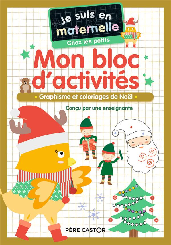 Je suis en maternelle : Mon bloc d'activités. Graphisme et coloriages de Noël