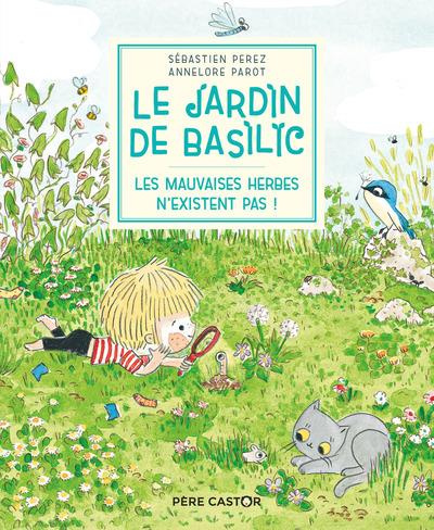 Le Jardin de Basilic Tome 3 : Les mauvaises herbes n'existent pas !