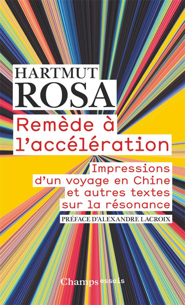 Remède à l’accélération. Impressions d’un voyage en Chine et autres textes sur la résonance, Edition