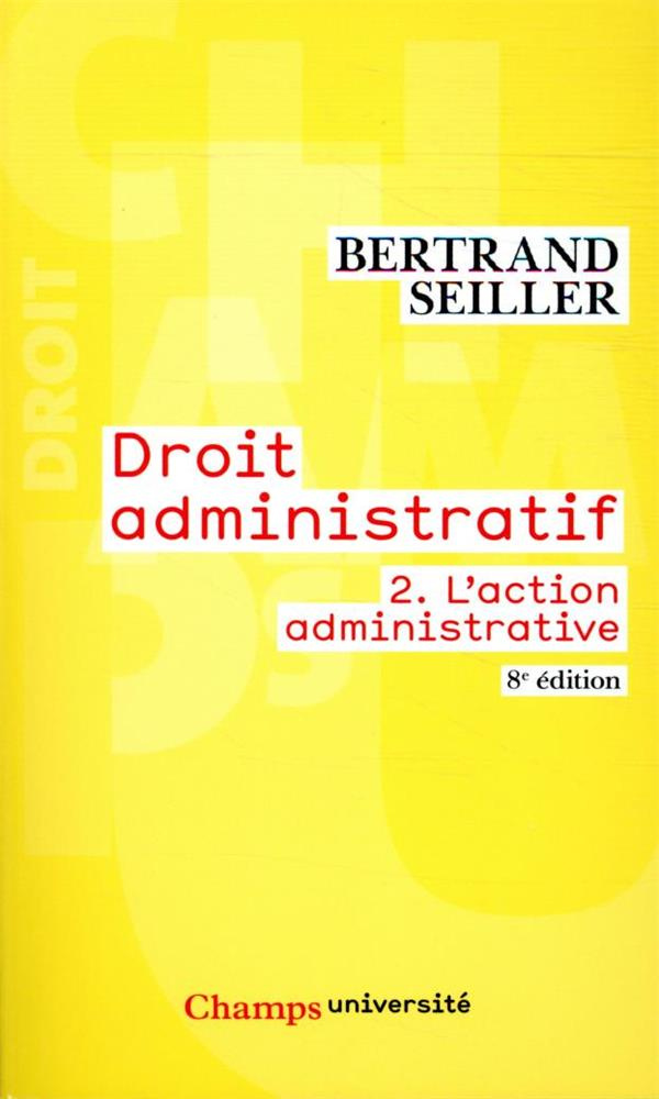Droit administratif. Tome 2, L'action administrative, 8e édition