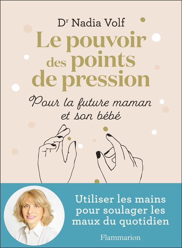 Le pouvoir des points de pression. Pour la future maman et son bébé