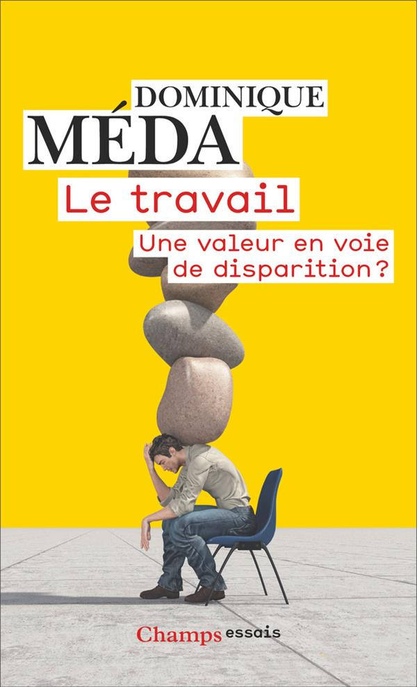 Le Travail. Une valeur en voie de disparition ?