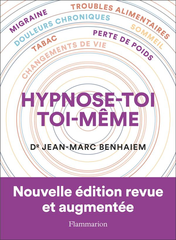 Hypnose-toi toi-même. Edition revue et augmentée