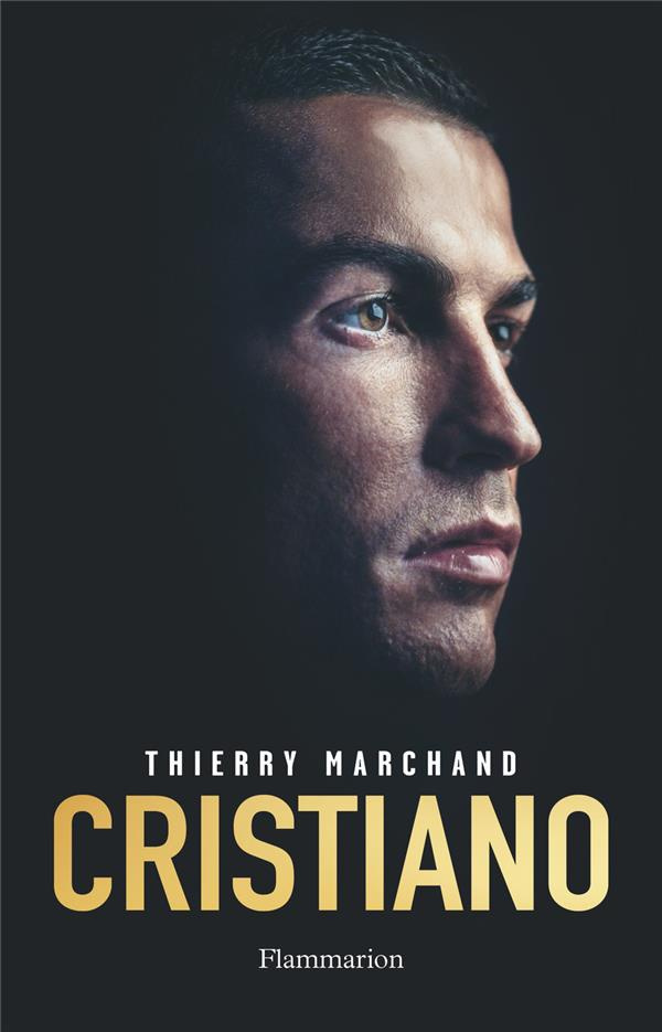 Cristiano. L'homme qui voulait être aimé