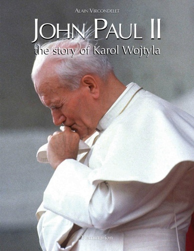 John Paul II. The story of Karol Wojtyla