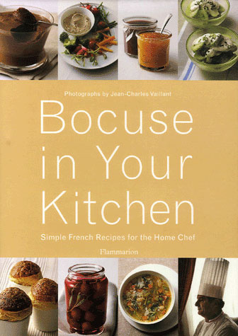 Bocuse in Your Kitchen. Simple French Recipes for the Home Chef