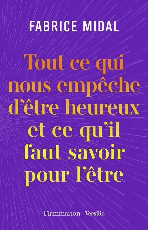Tout ce qui nous empêche d’être heureux et ce qu’il faut savoir pour l’être