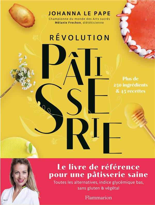Révolution pâtisserie. La bible de la pâtisserie saine. Toutes les alternatives, indice glycémique b