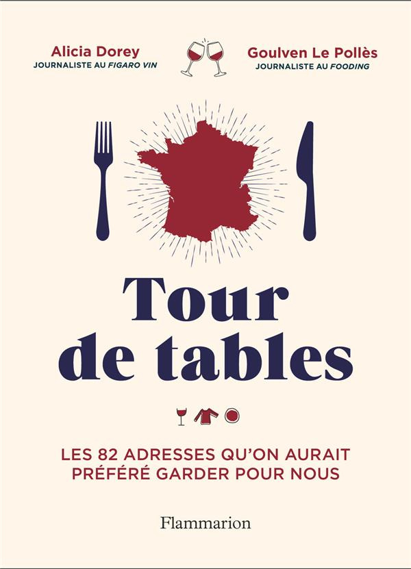 Tour de tables. Les 82 adresses qu'on aurait préféré garder pour nous