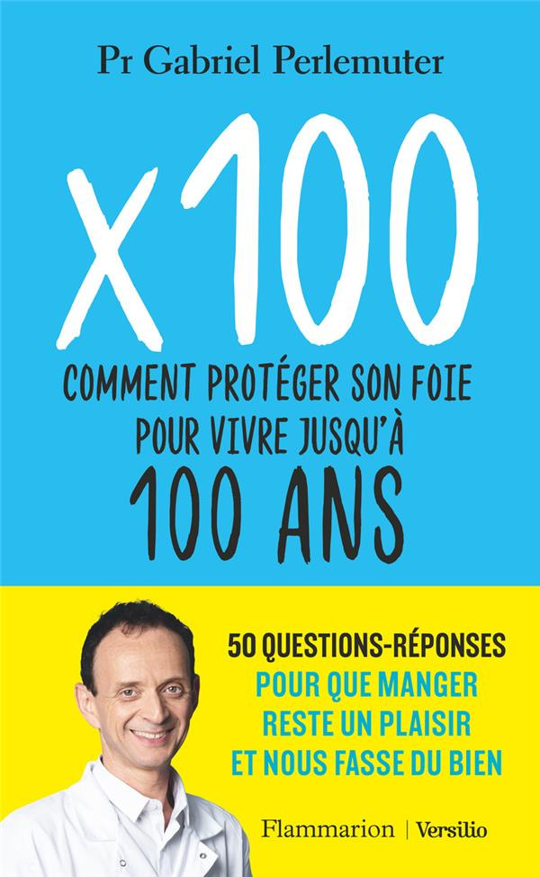 X 100. Comment protéger son foie pour vivre jusqu'à 100 ans