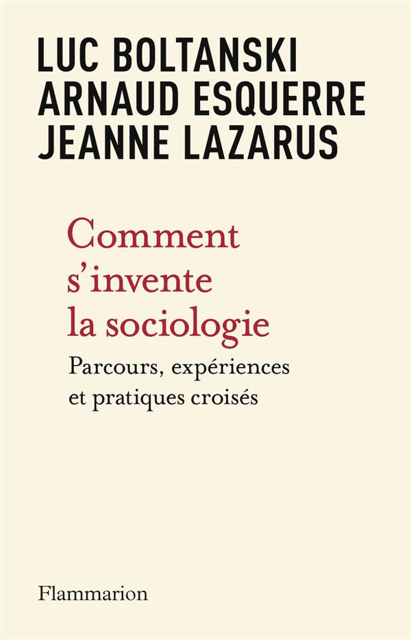 Comment s'invente la sociologie. Parcours, expériences et pratiques croisés