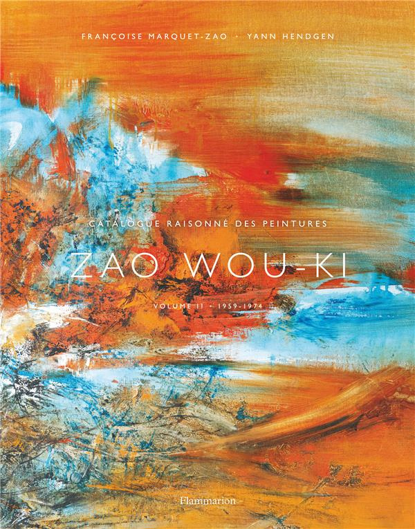 Zao Wou-Ki. Catalogue raisonné des peintures. Volume 2, 1959-1974