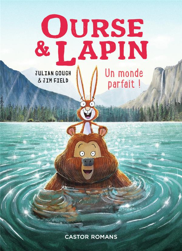 Ourse & Lapin Tome 6 : Un monde parfait !