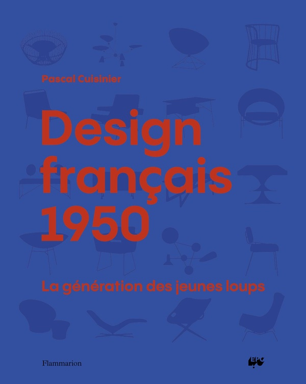 Design français 1950. La génération des jeunes loups
