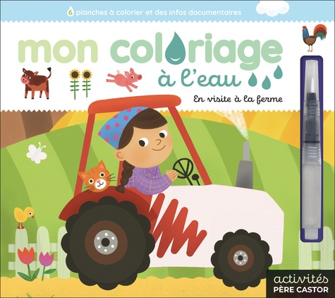 Mon coloriage à l'eau - En visite à la ferme. Avec 1 pinceau à eau