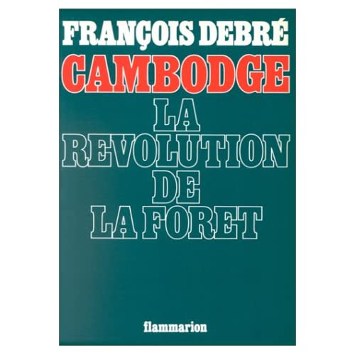 CAMBODGE : LA REVOLUTION DE LA FORET