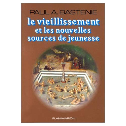 LE VIEILLISSEMENT ET LES NOUVELLES SOURCES DE JEUNESSE