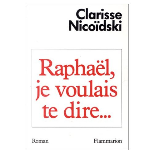 RAPHAEL, JE VOULAIS TE DIRE...