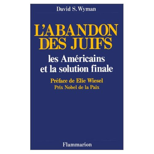 L'Abandon des juifs. Les Américains et la solution finale