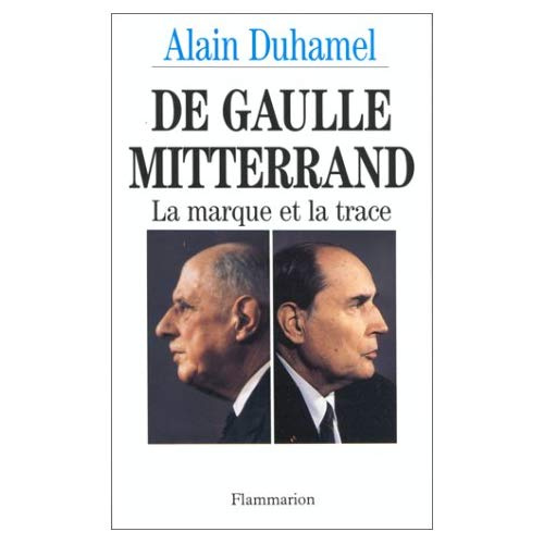 De Gaulle-Mitterrand. La marque et la trace